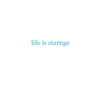 Life is strange